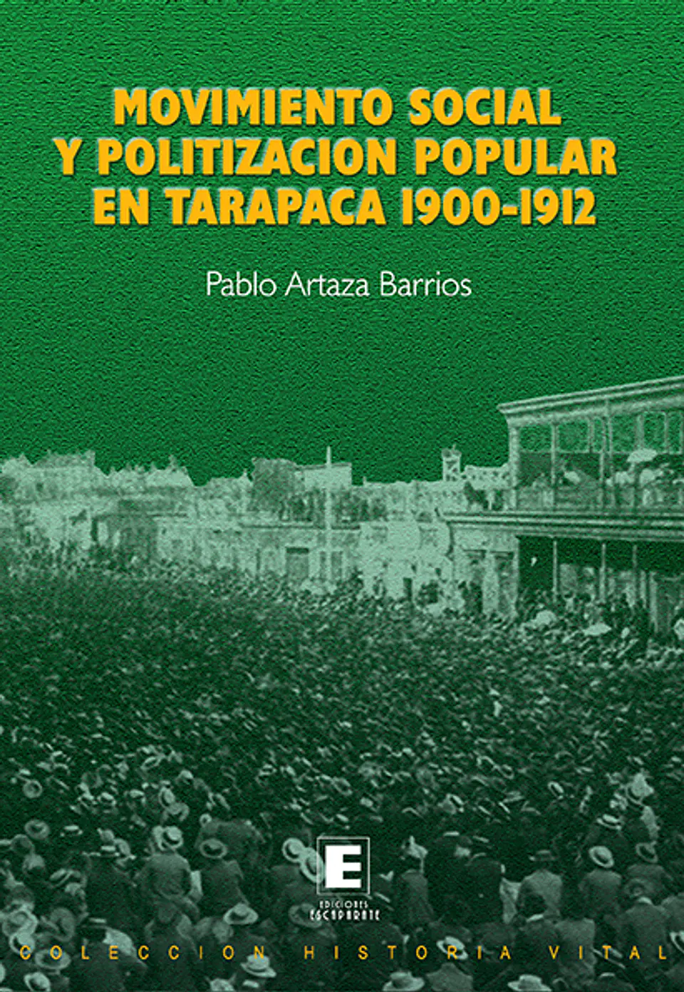 Movimiento Social y Politización Popular en Tarapacá 1900-1920. 1