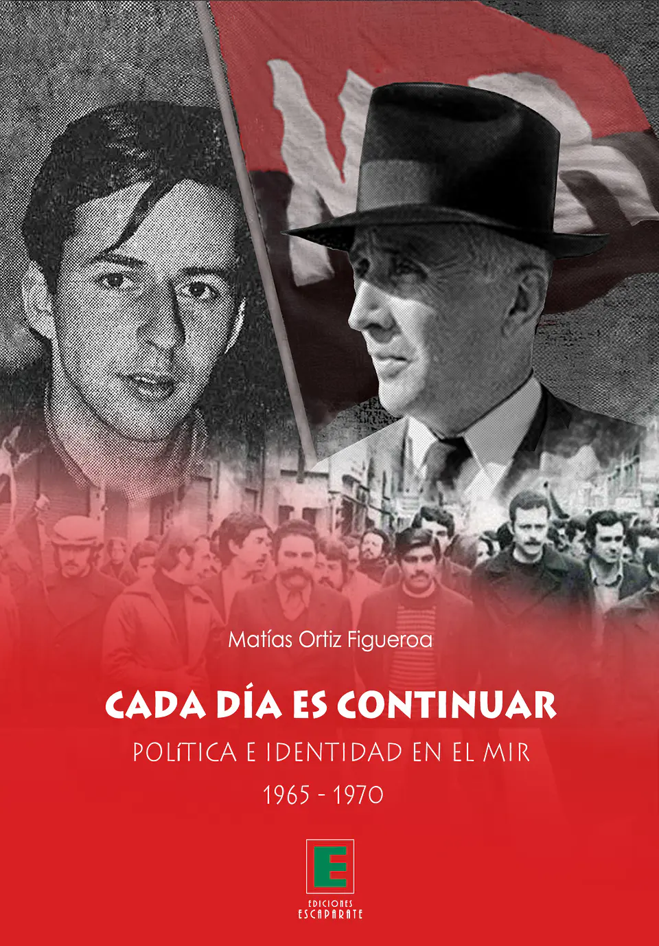 Cada Día es Continuar. Política e Identidad en el MIR. 1