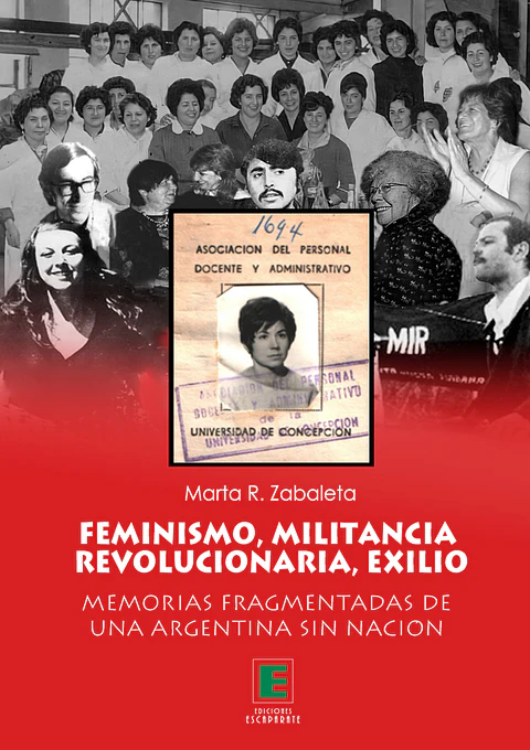 Feminismo, Militancia Revolucionaria, Exilio. Memorias fragmentadas de una argentina sin nación. 