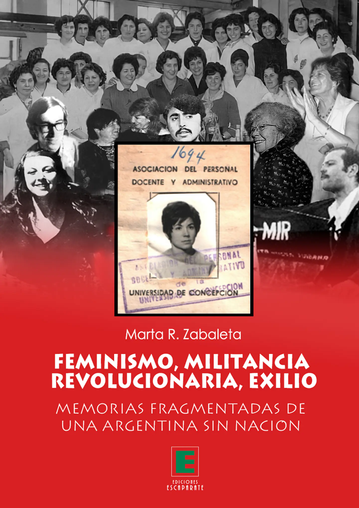 Feminismo, Militancia Revolucionaria, Exilio. Memorias fragmentadas de una argentina sin nación.  1