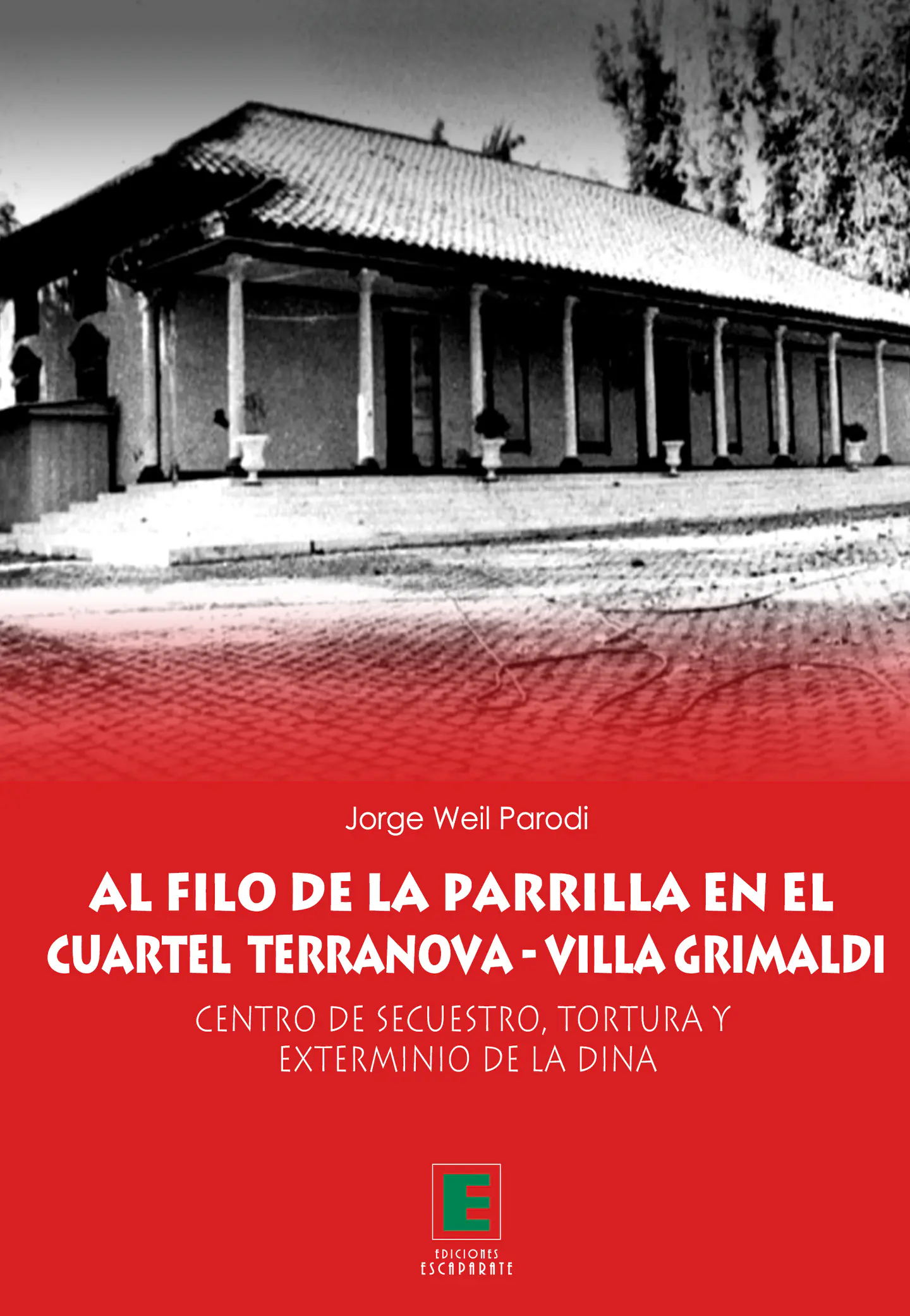 Al filo de la parrilla en el Cuartel Terranova-Villa Grimaldi. Centro de secuestro, tortura y exterminio de la DINA. 1