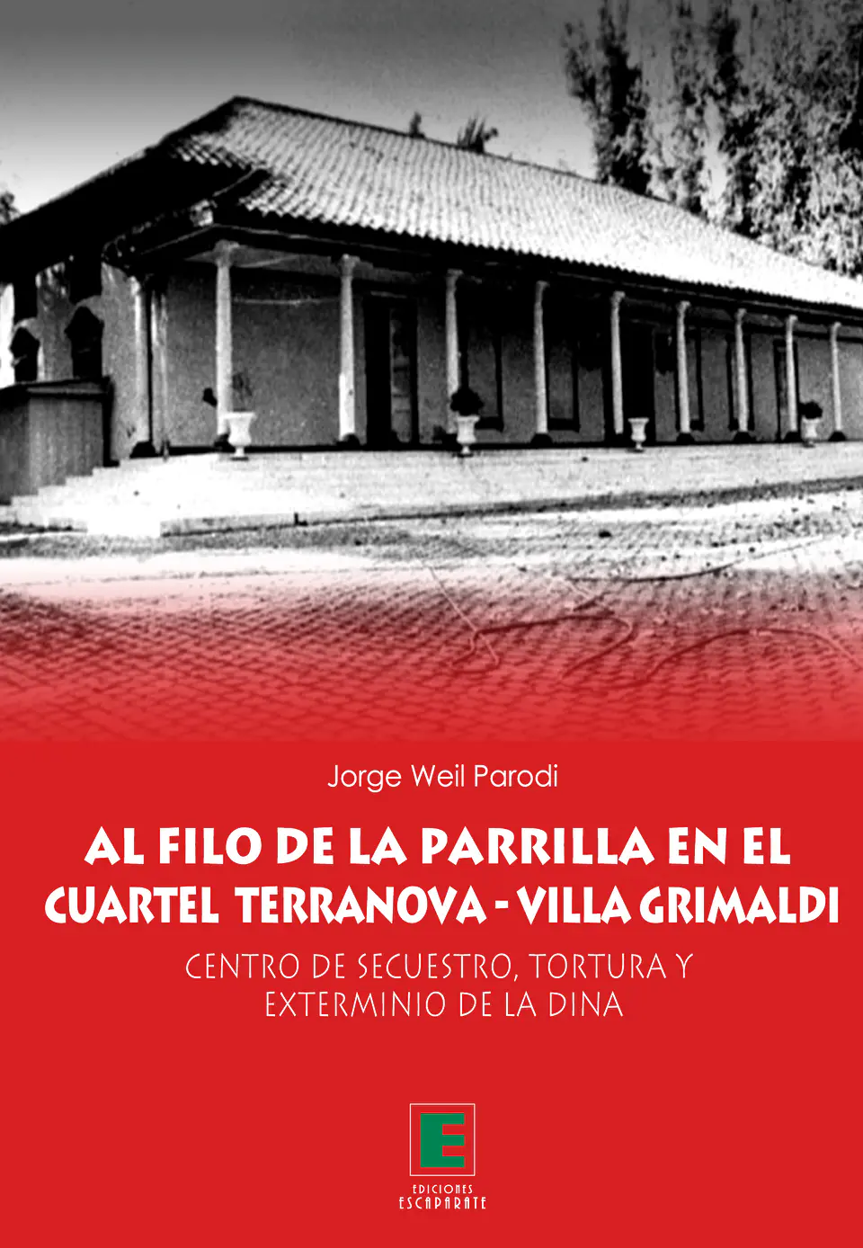 Al filo de la parrilla en el Cuartel Terranova-Villa Grimaldi. Centro de secuestro, tortura y exterminio de la DINA. 1