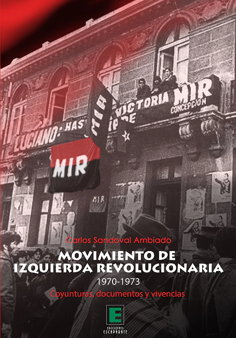 Movimiento de izquierda revolucionaria 1970-1973. Coyunturas, documentos y vivencias.