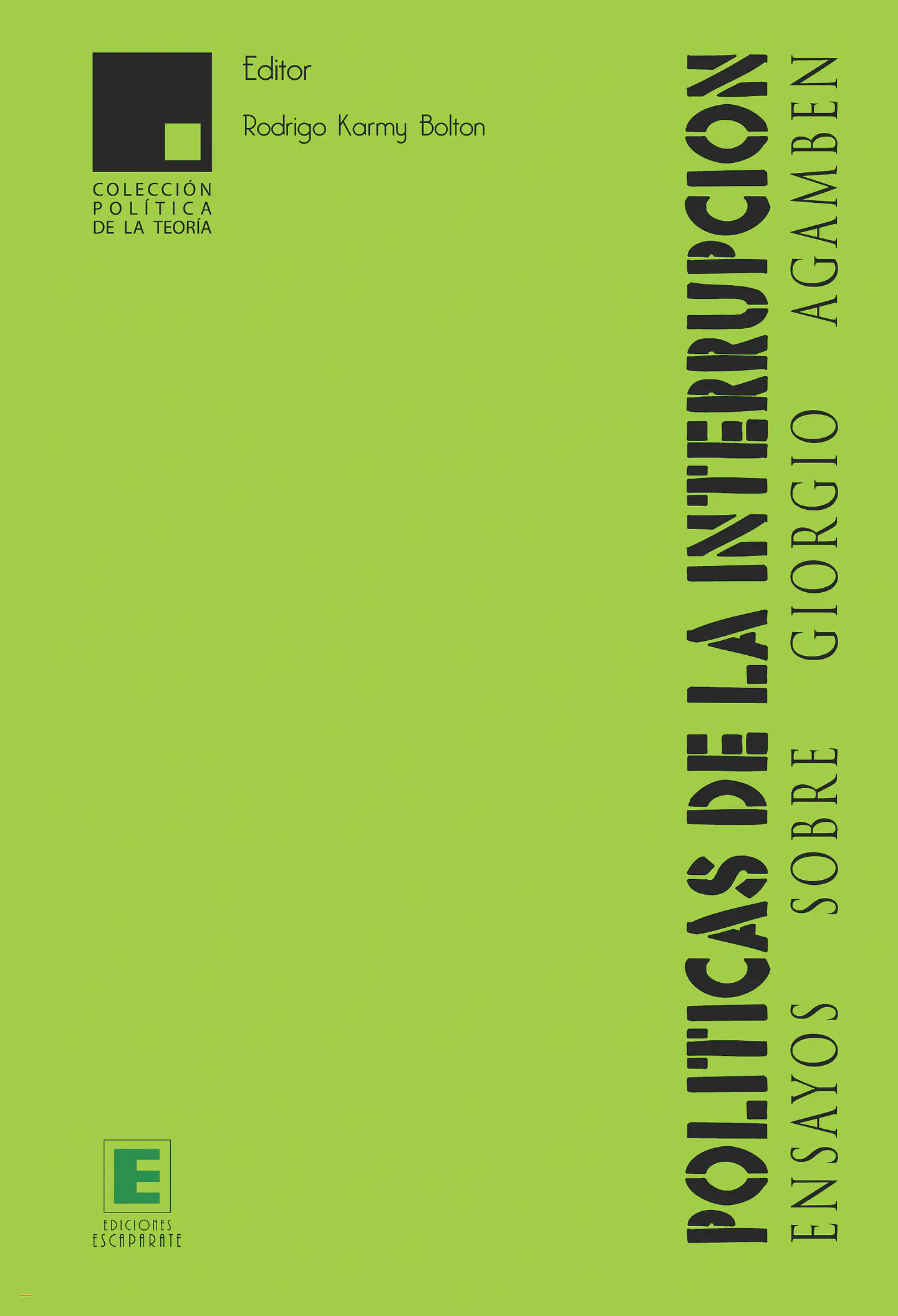 Políticas de la interrupción. Ensayos sobre Giorgo Agamben 1