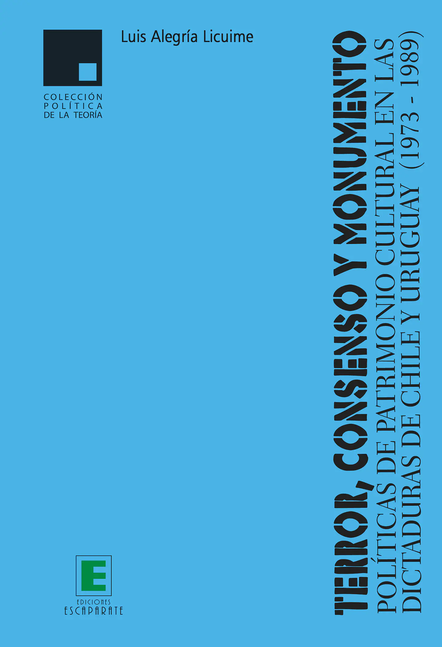 Terror, Consenso y monumento. Políticas de patrimonio cultural en las dictaduras de Chile y Uruguay (1973 - 1989) 1