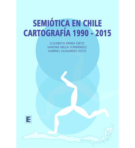 Semiótica en Chile. Cartografía 1990-2015