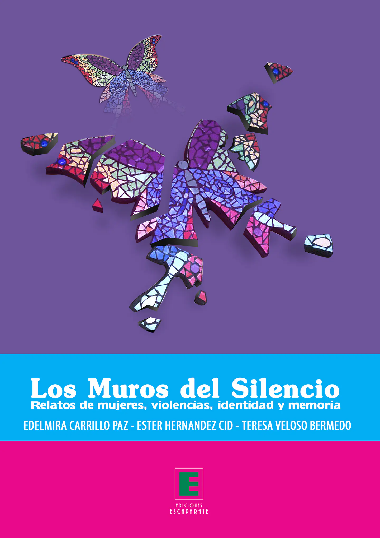 Los muros del silencio. Relatos de mujeres, violencias, identidad y memoria. 1