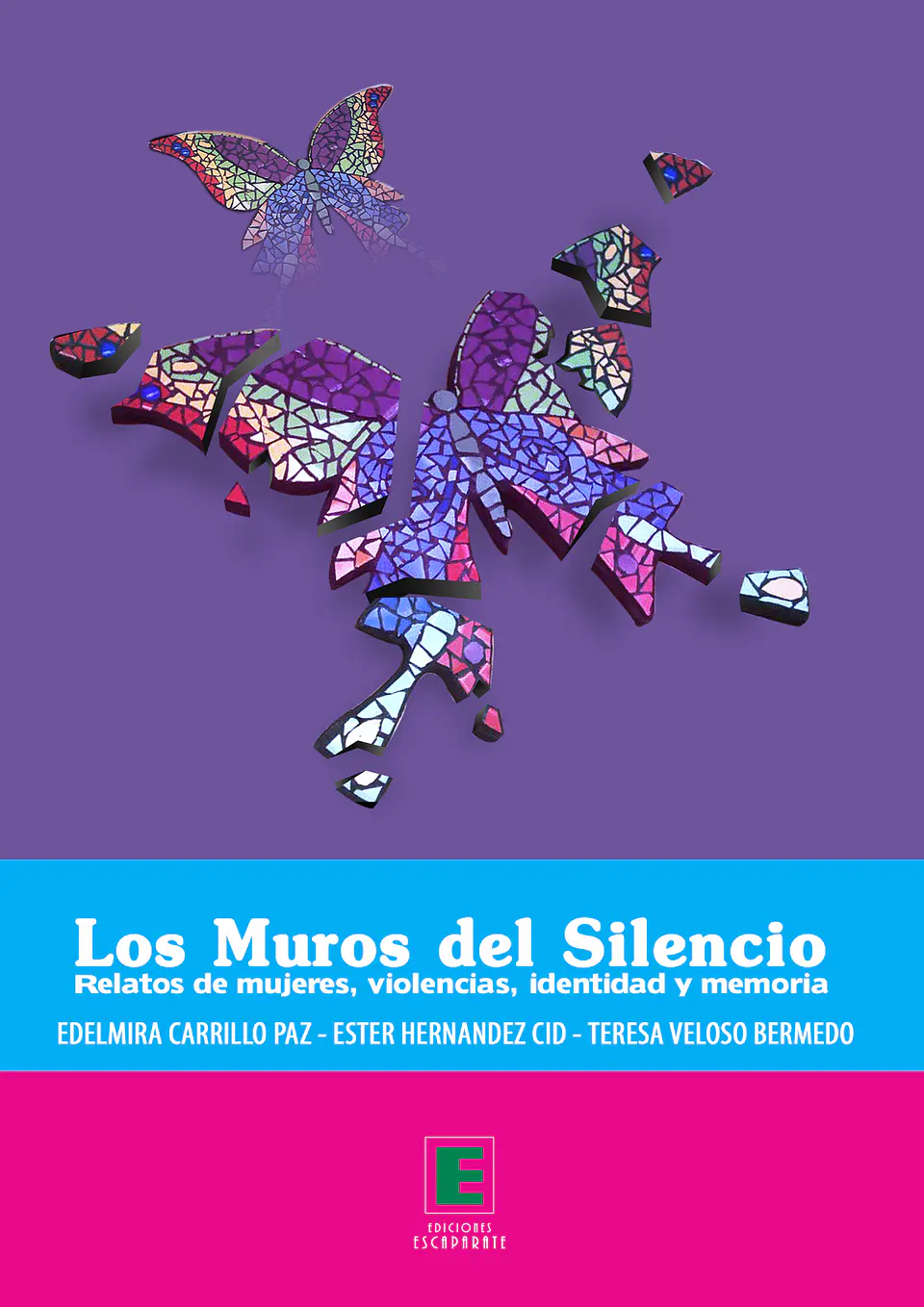 Los muros del silencio. Relatos de mujeres, violencias, identidad y memoria. 1