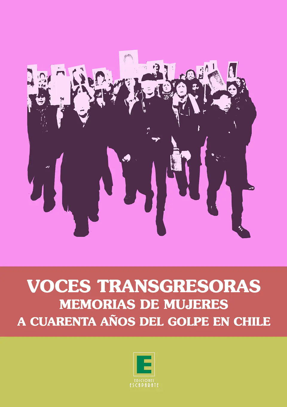 Voces Transgresoras. Memorias de mujeres a cuarenta años del golpe en Chile 1