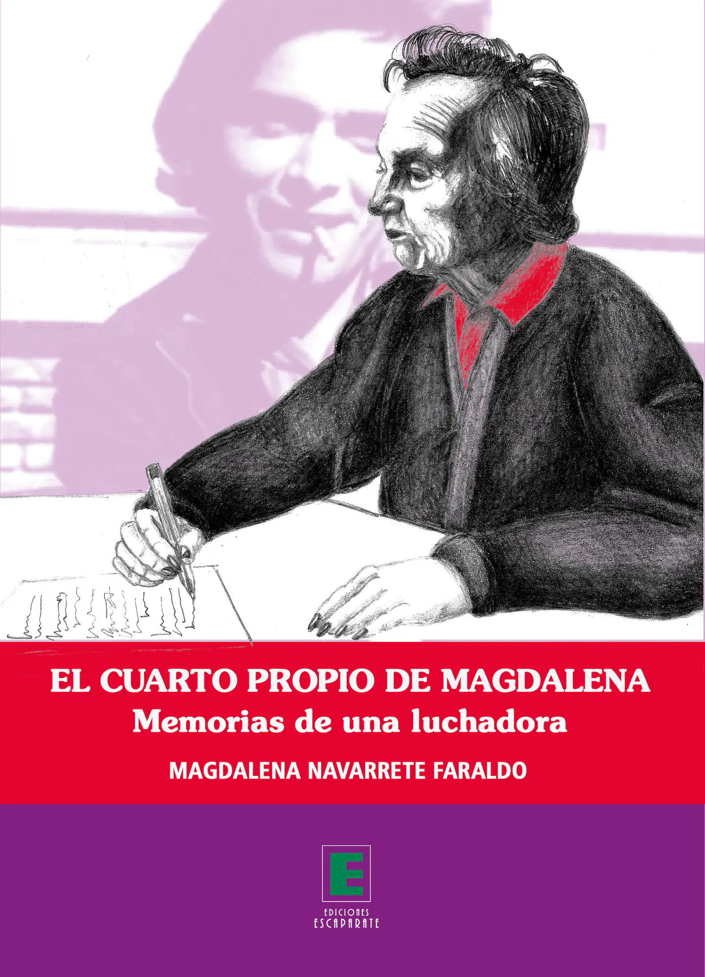 El cuarto propio de Magdalena. Memorias de una luchadora. 1
