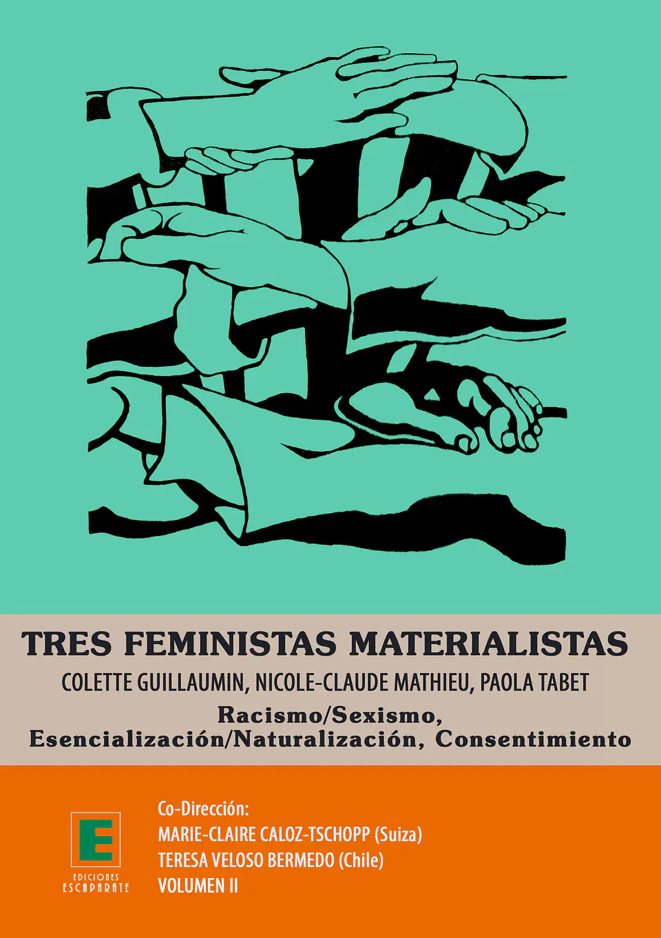 Tres feministas materialista Volumen II.Racismo/sexismo, Esencialización/Naturalización, Consentimiento 1