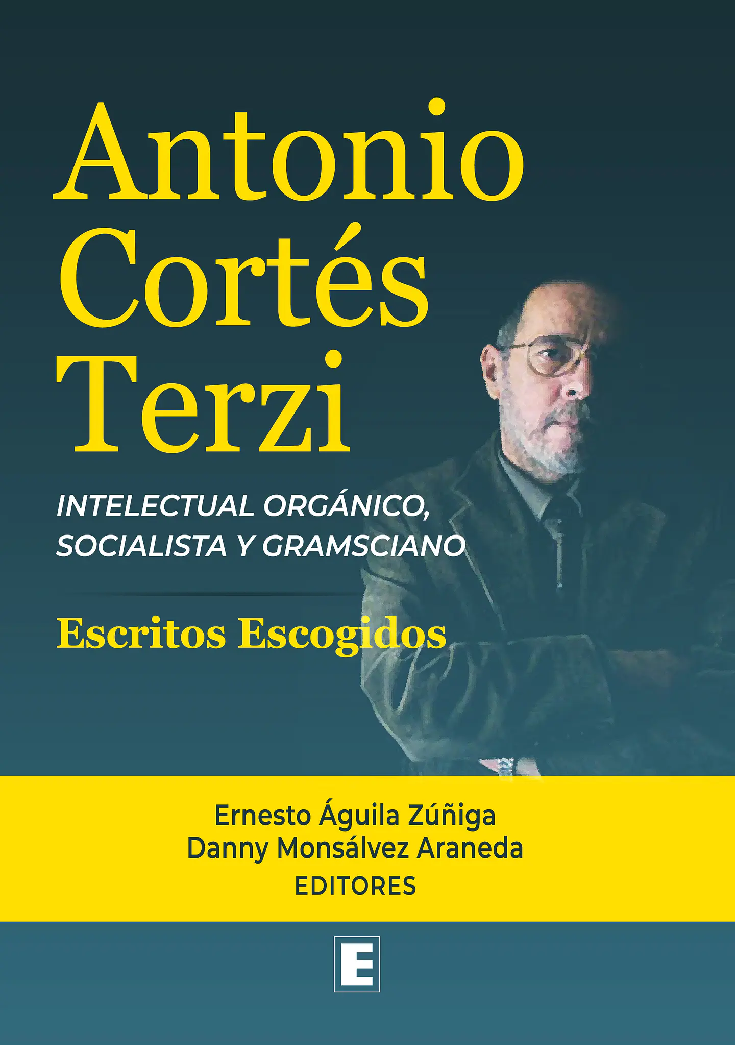 Antonio Cortés Terzi. Intelectual orgánico, socialista y gramsciano. Escritos escogidos 1