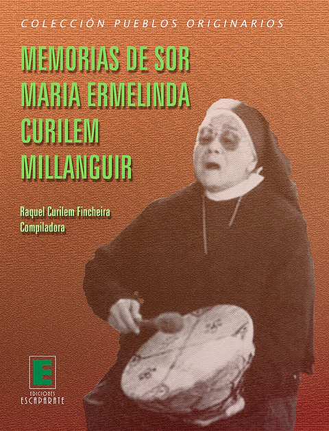 Memorias de Sor María Ermelinda Curilem Millanguir