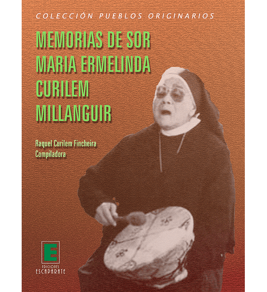 Memorias de Sor María Ermelinda Curilem Millanguir