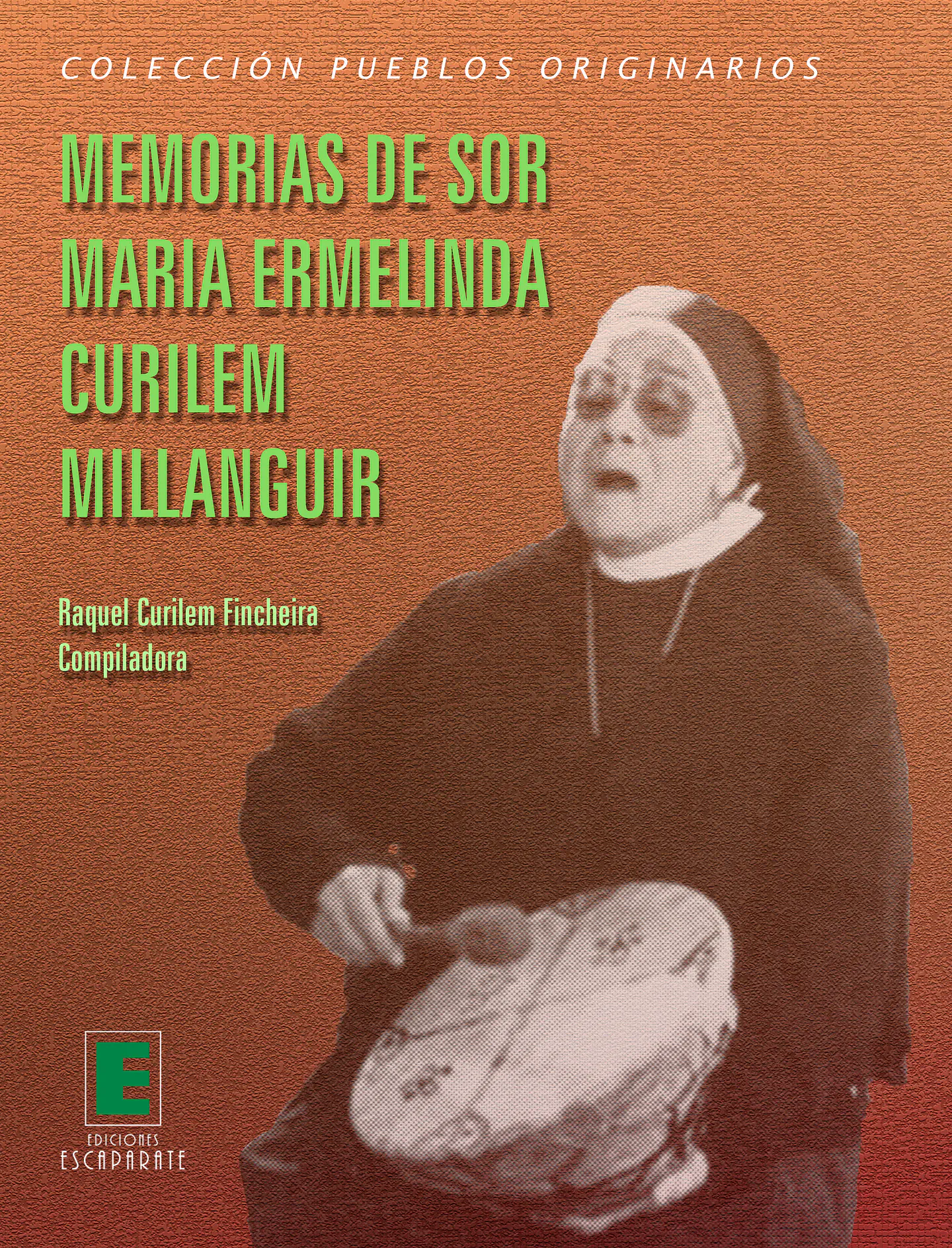 Memorias de Sor María Ermelinda Curilem Millanguir 1
