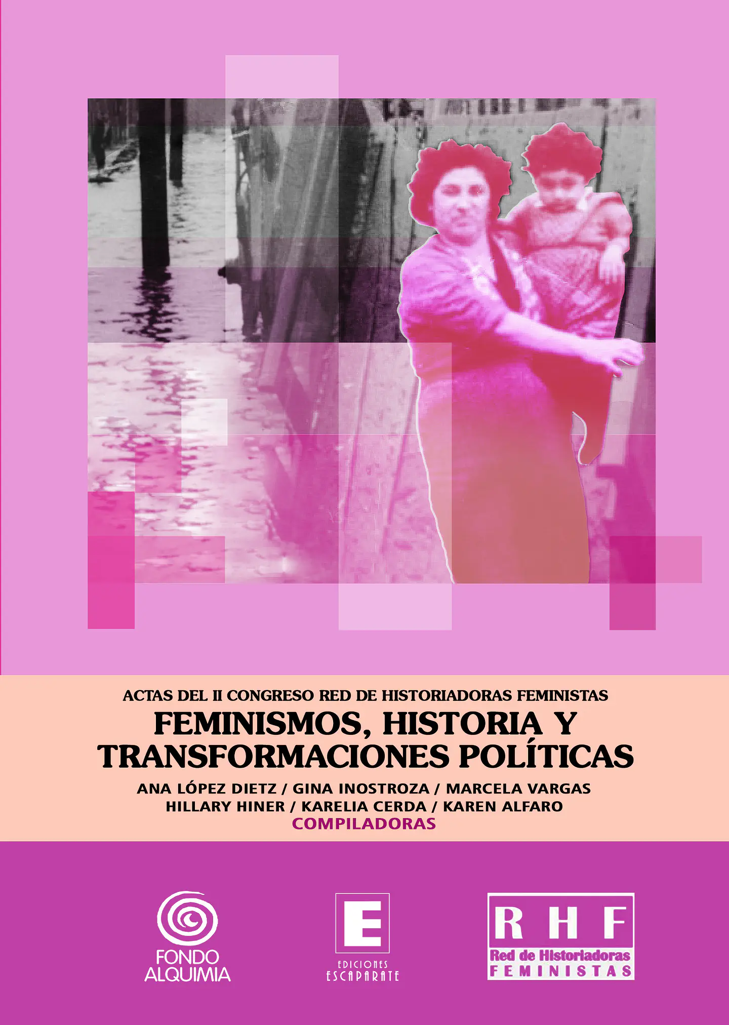 Feminismos, historia y transformaciones políticas. Actas del II congreso Red de Historiadoras Feministas. 1