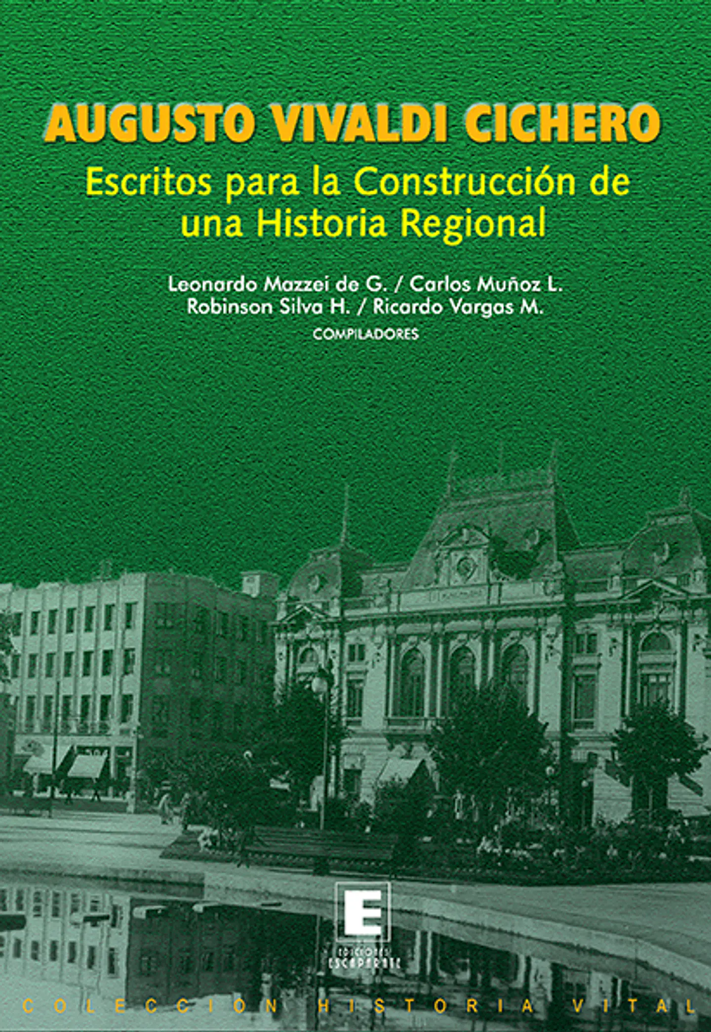 Augusto Vivaldi Cichero. Escritos para la construcción de una historia regional. 1