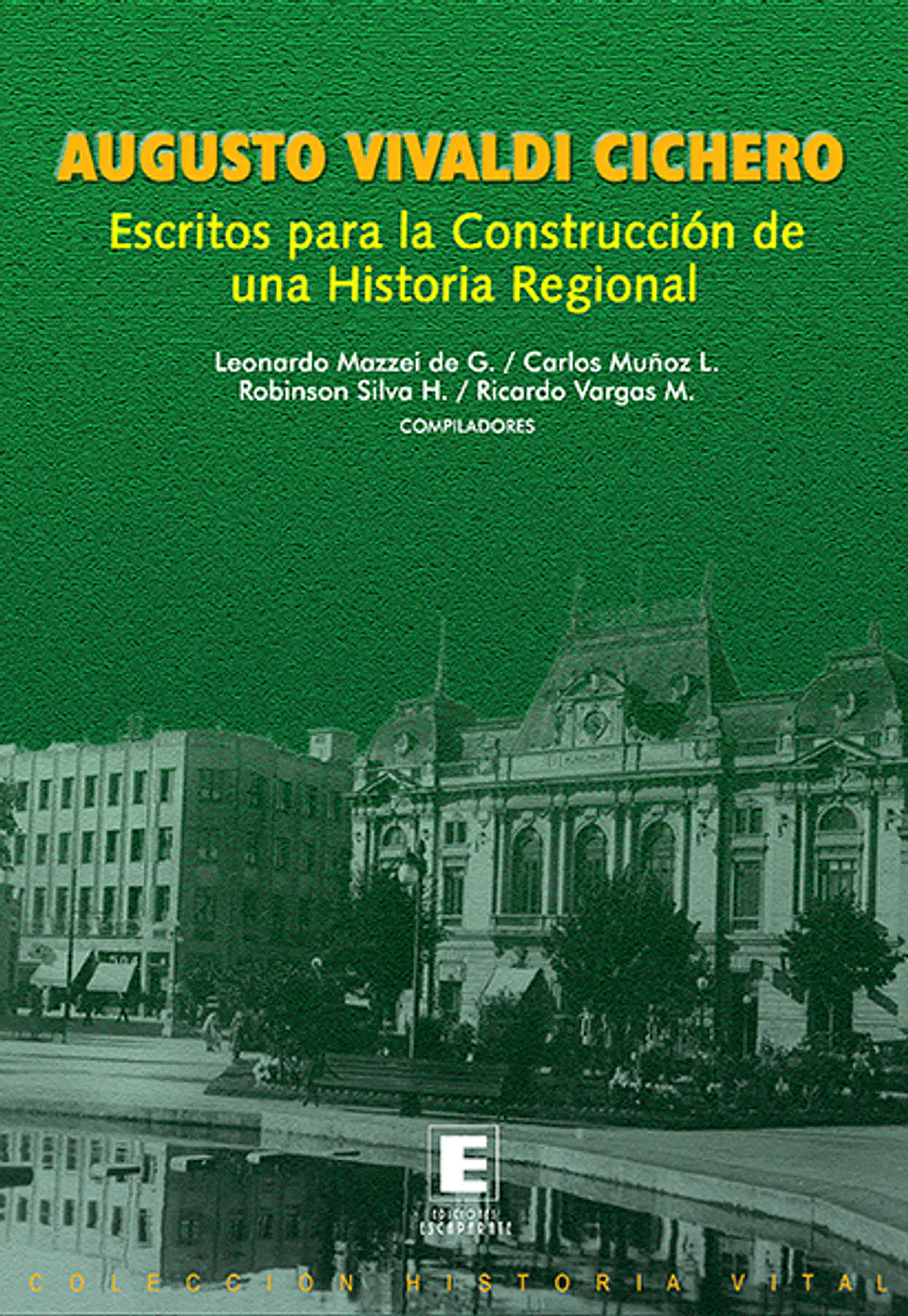 Augusto Vivaldi Cichero. Escritos para la construcción de una historia regional. 1