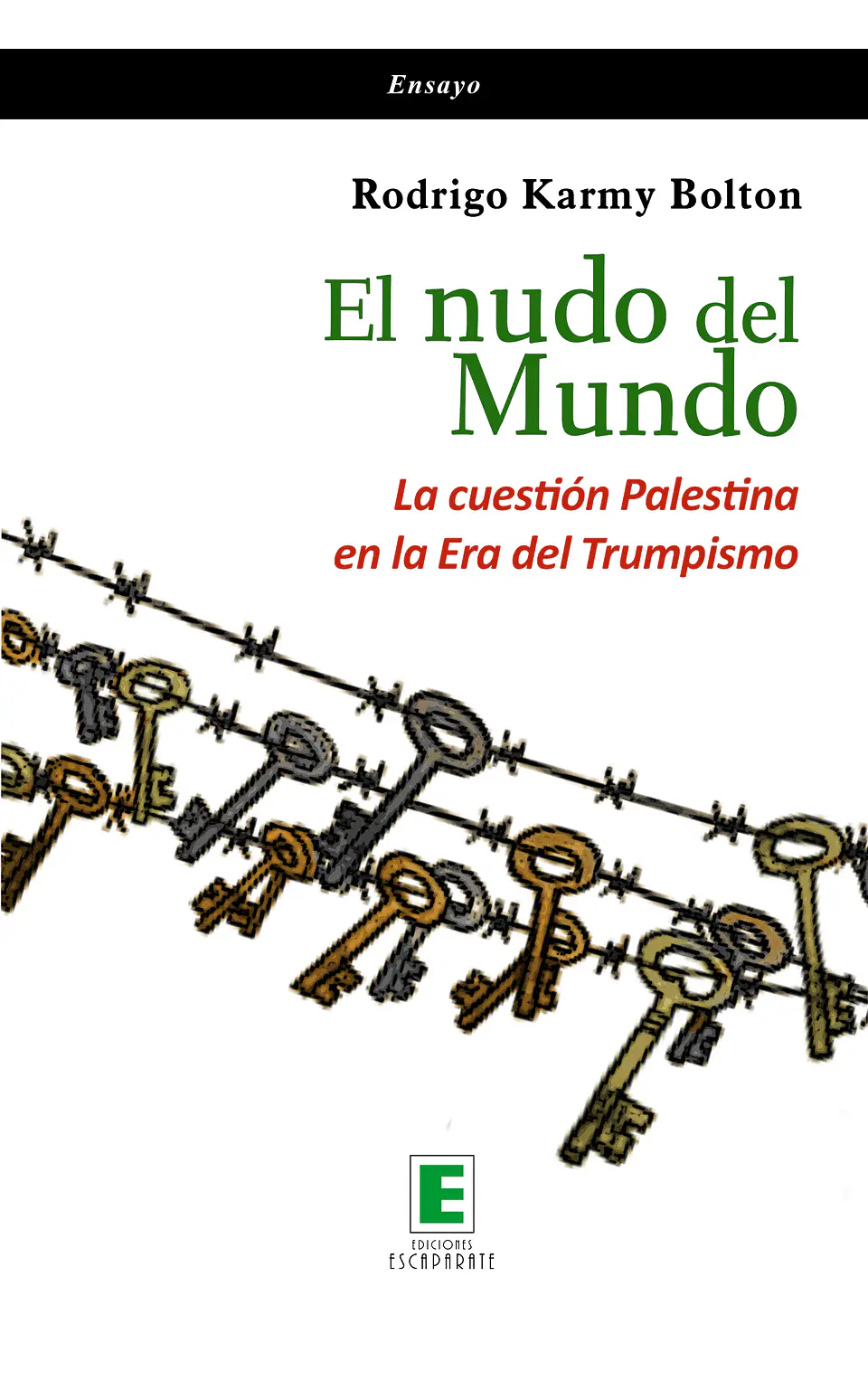 El nudo del mundo. La cuestión Palestina en la Era del Trumpismo. 1