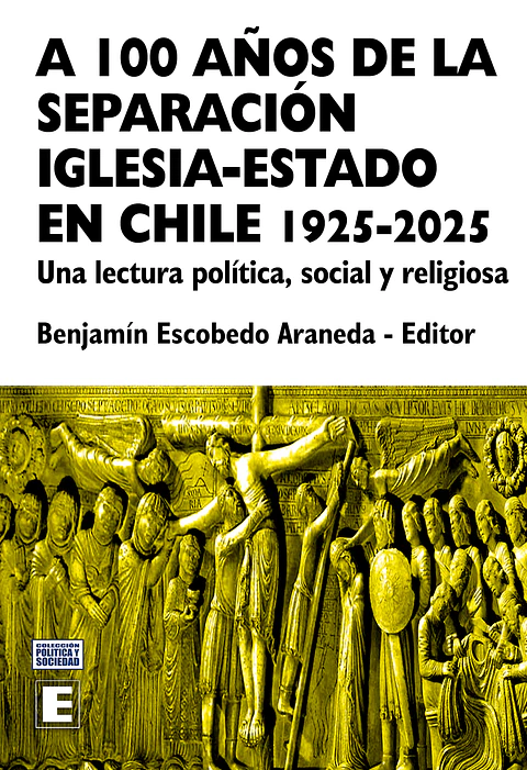 A 100 años de la separación Iglesia-Estado en Chile 1925-2025