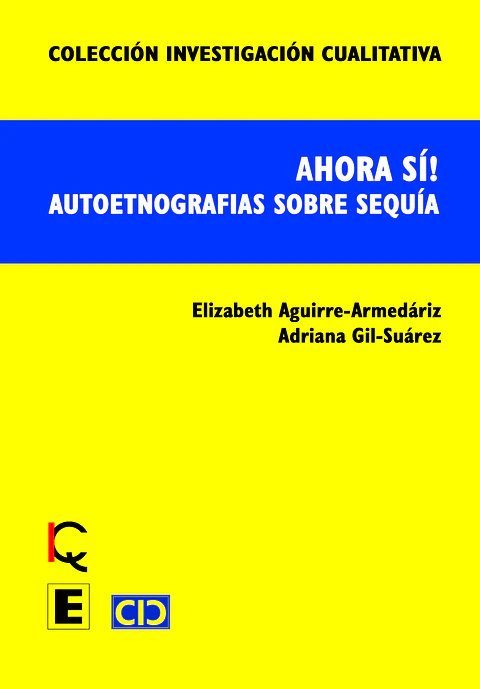 ¡Ahora sí! Autoetnografías sobre sequía
