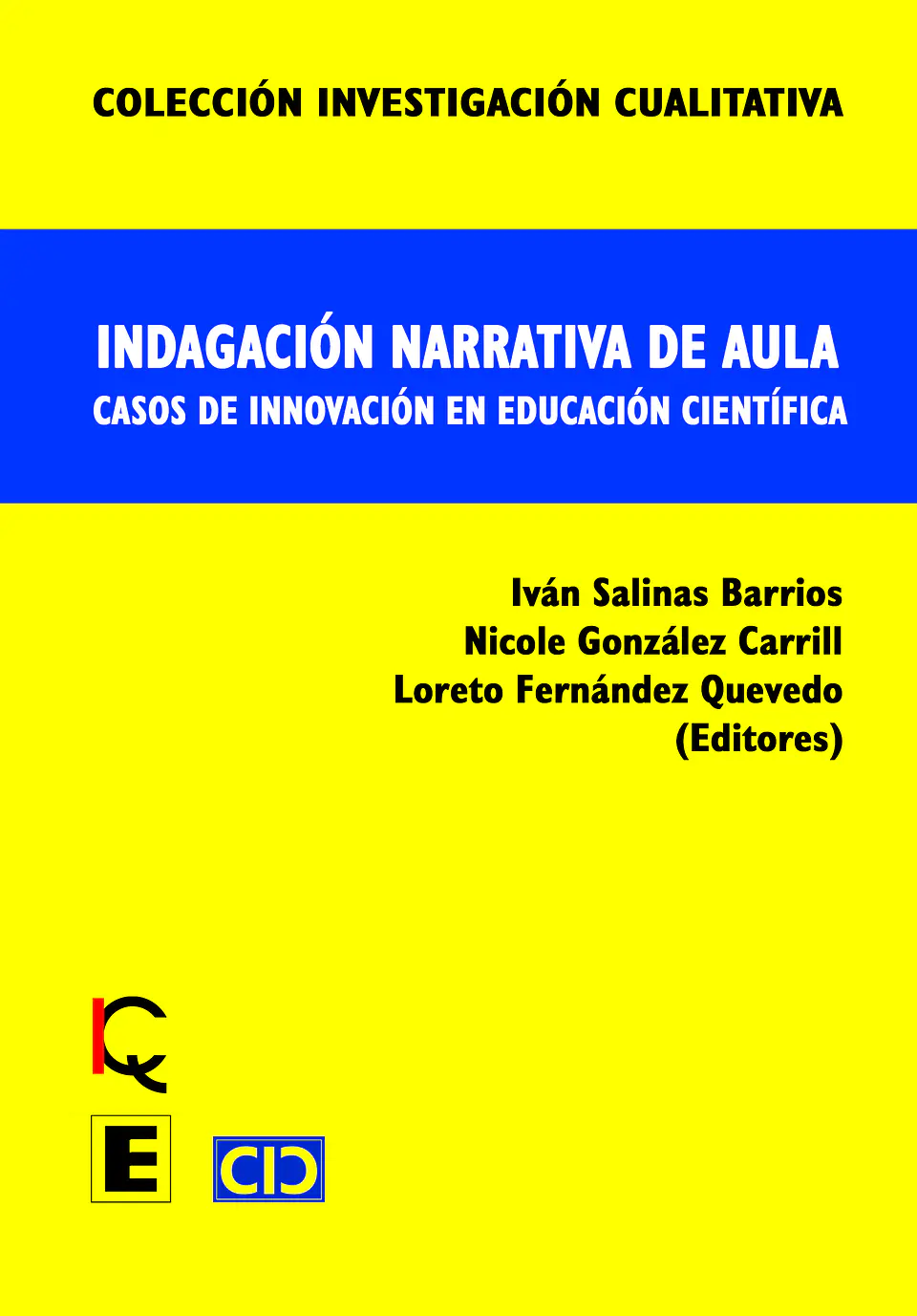 Indagación narrativa de aula. Casos de innovación en educación científica. 1