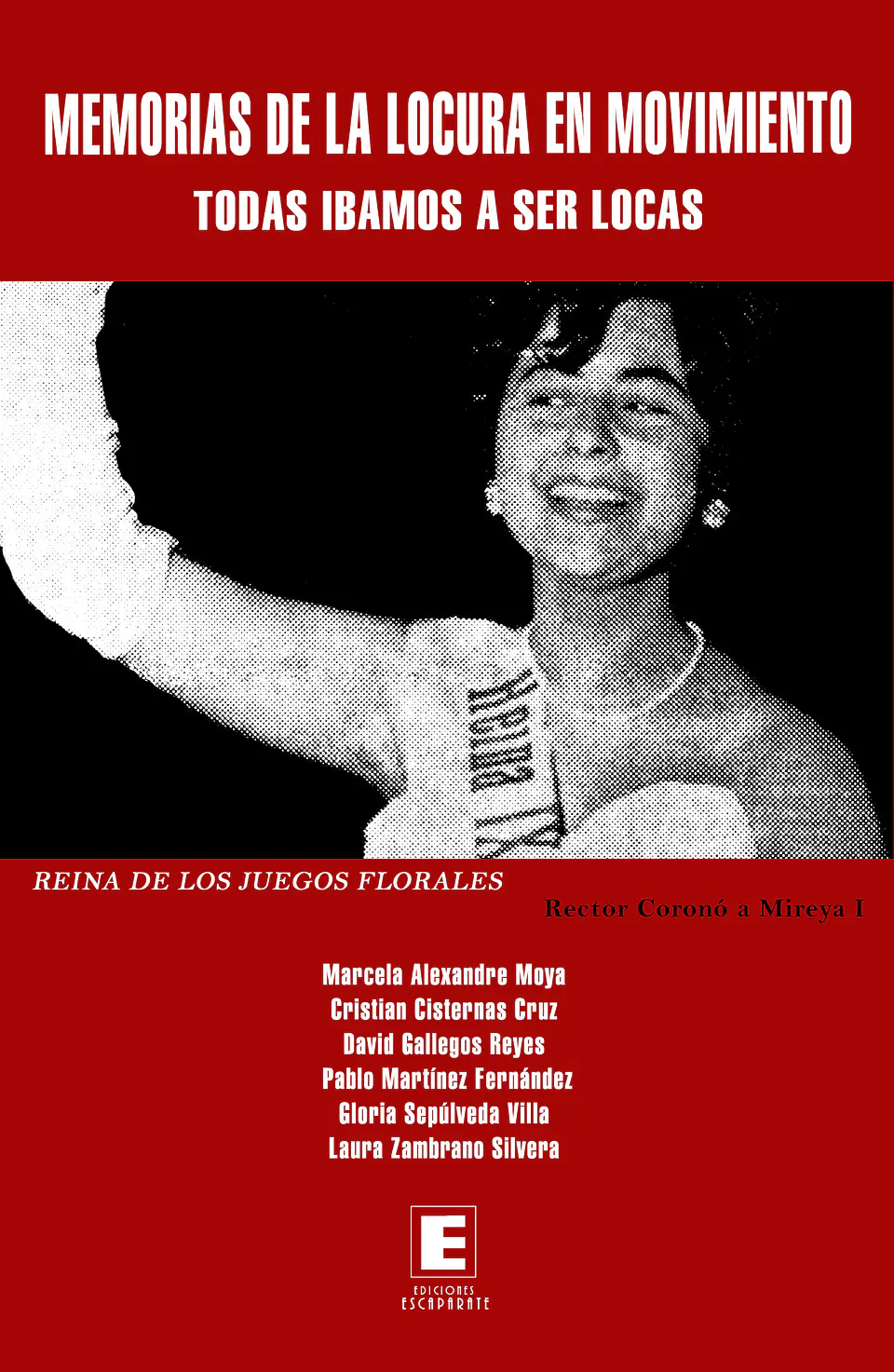 Memorias de la locura en movimiento. Todas íbamos a ser locas. 1