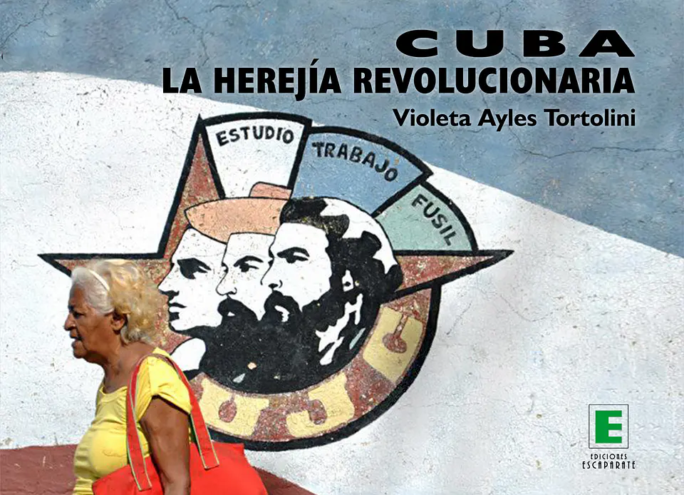 Cuba. La herejía revolucionaria 1