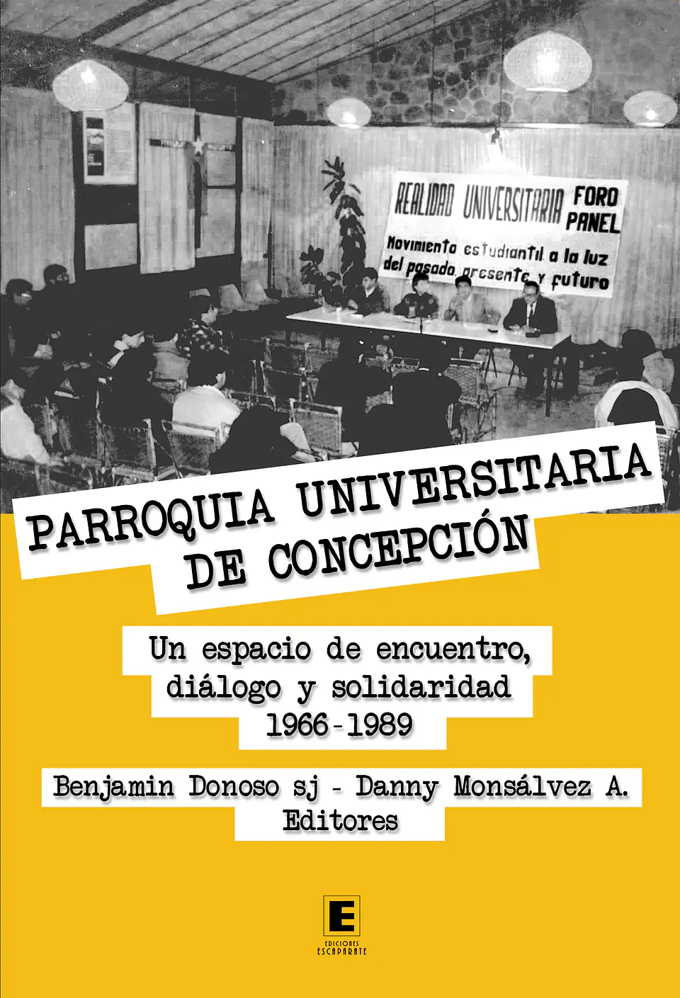 Parroquia Universitaria de Concepción. Un espacio de encuentro, diálogo y solidaridad 1966-1989. 1