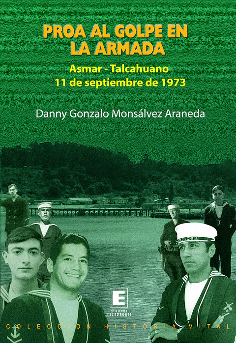 Proa al golpe en la armada. ASMAR- Talcahuano 11 de septiembre de 1973.