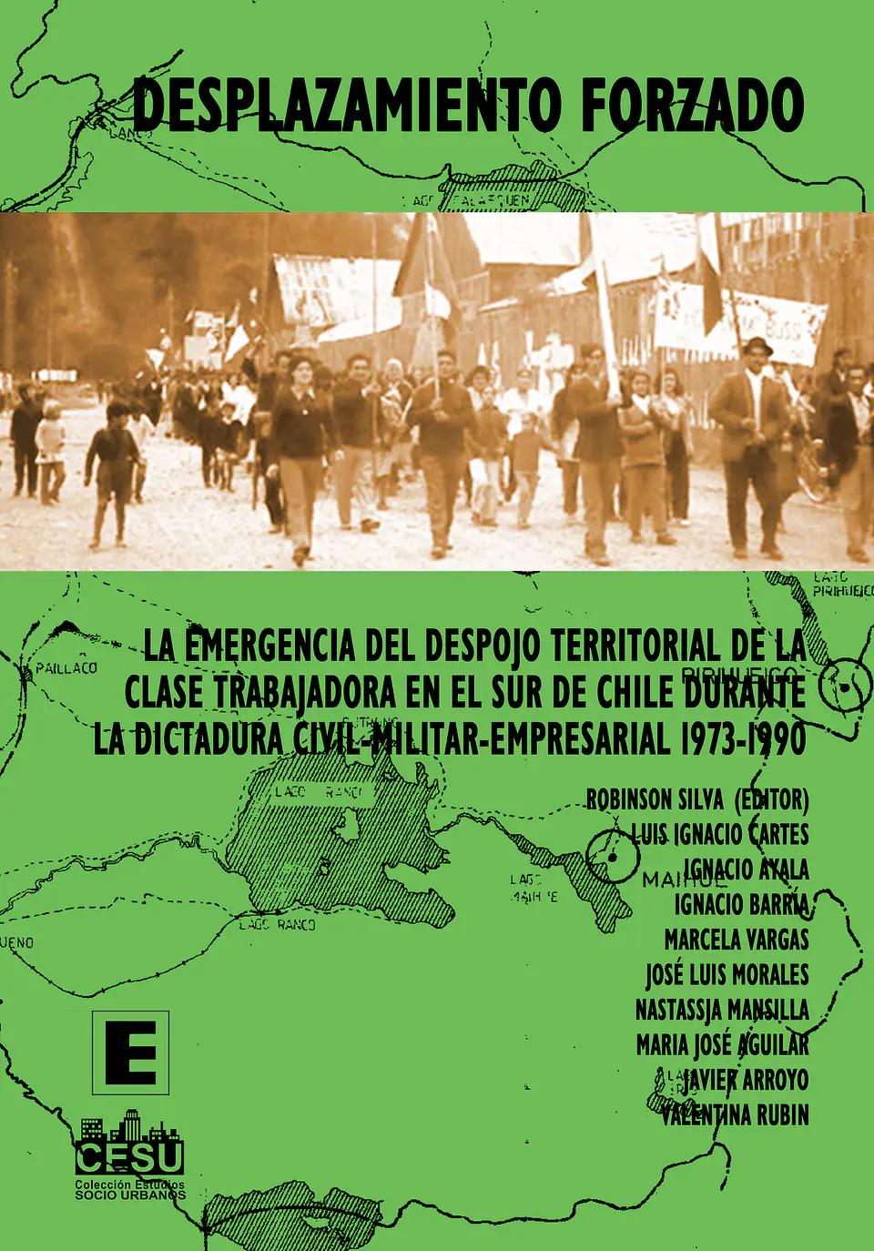 Desplazamiento forzado. La emergencia del despojo territorial de la clase trabajadora en el sur de Chile durante la dictadura civil-militar-empresarial 1973-1990. 1