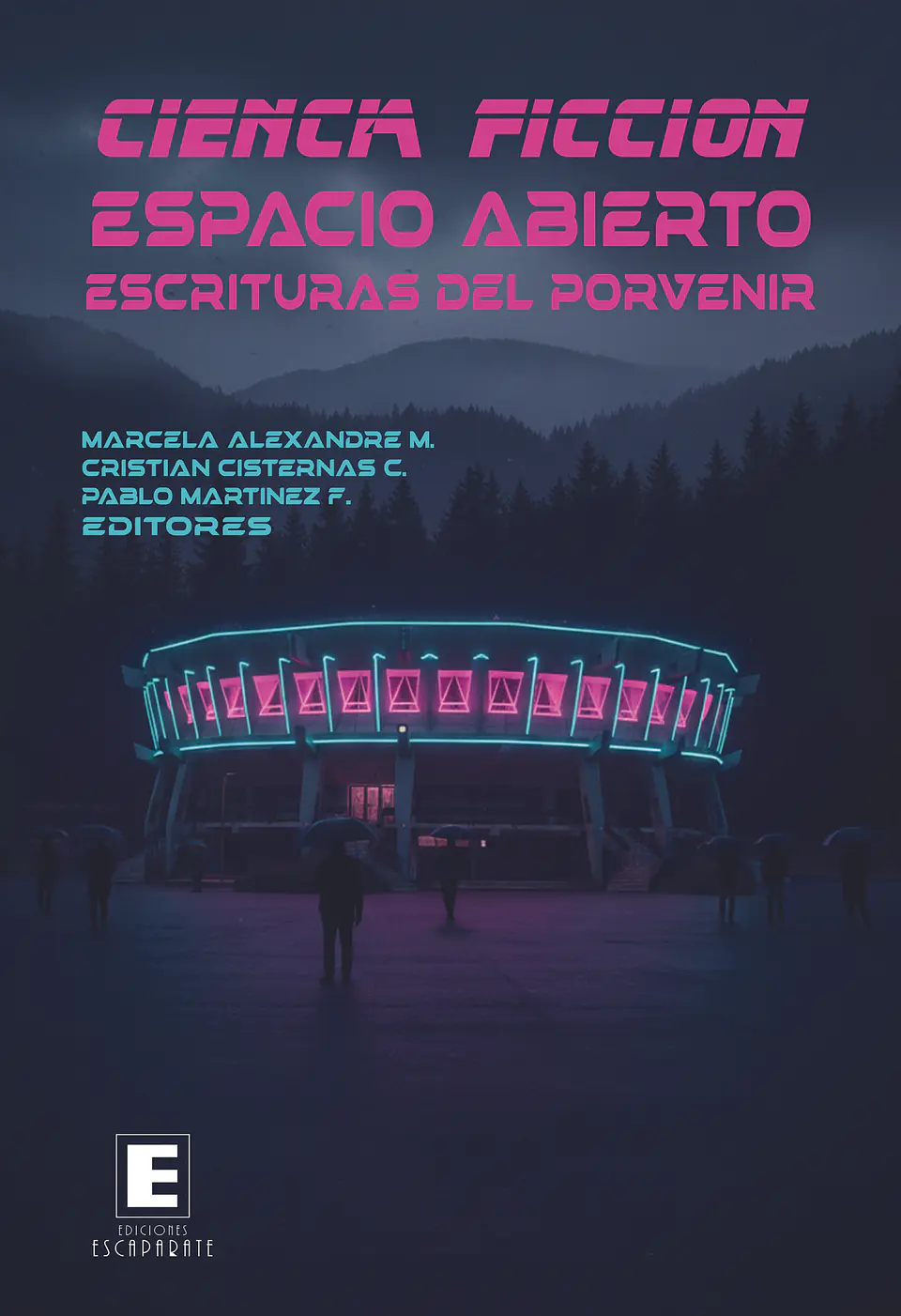 Ciencia ficción. Espacio abierto. Escrituras del provenir. 1