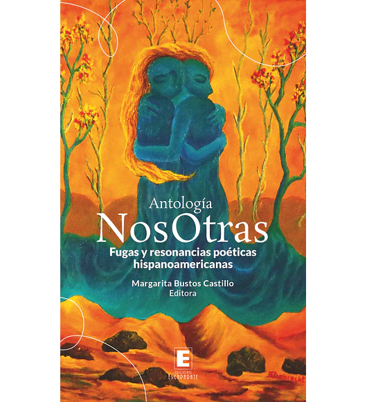 Antología NosOtras. Fugas y resonancias poéticas hispanoamericanas.