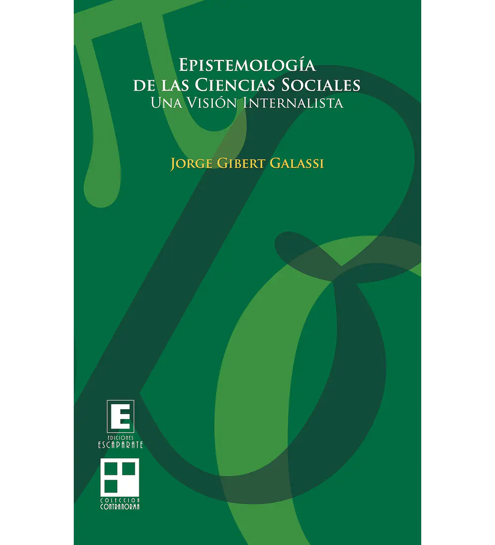 Epistemología de las ciencias sociales. Una visión internalista.