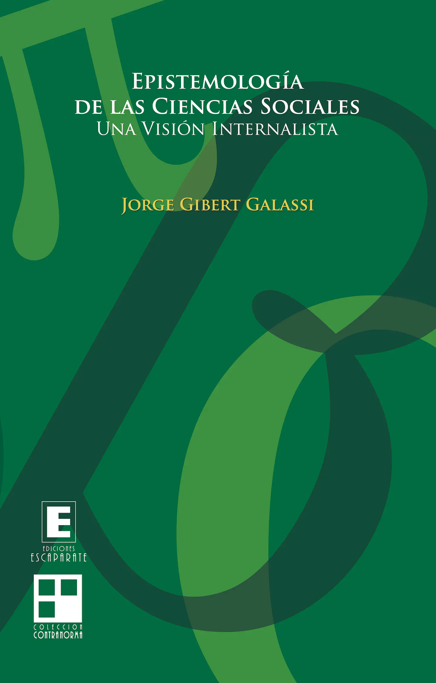 Epistemología de las ciencias sociales. Una visión internalista. 1