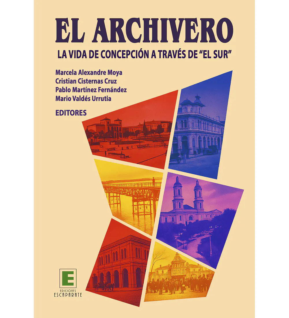 El archivero. La vida de Concepción a través de 