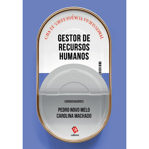 Gestor de Recursos Humanos ‒ Guia de Sobrevivência Profissional