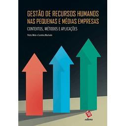 Gestão de Recursos Humanos nas Pequenas e Médias Empresas – Contextos, Métodos e Aplicações