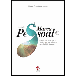 Marca Pessoal, SA – Como Comunicar, Agir e Vestir a Sua Marca Pessoal para Ter Mais Sucesso (2.ª edição)