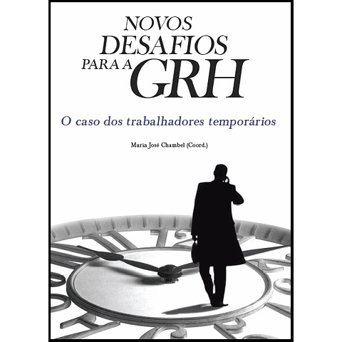 Novos Desafios para a GRH: O Caso dos Trabalhadores Temporários