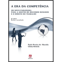 A Era da Competência - Um novo paradigma para a Gestão de Recursos Humanos e o Direito do Trabalhador