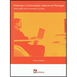 Emprego e Contratação Laboral em Portugal - Uma Análise Sócio-económica e Jurídica 