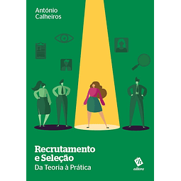 Recrutamento e Seleção: Da Teoria à Prática