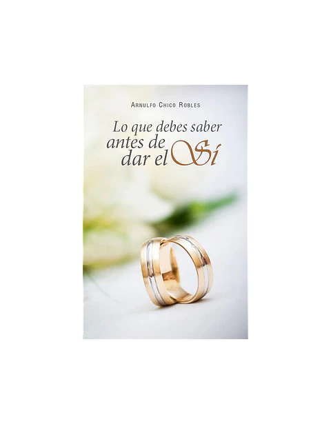 Lo que usted debe saber antes de dar el si