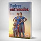 Padres entrenados: Guía práctica para criar hijos responsables - Miniatura 1