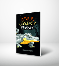 Naila y el cocodrilo blanco - Reedicion