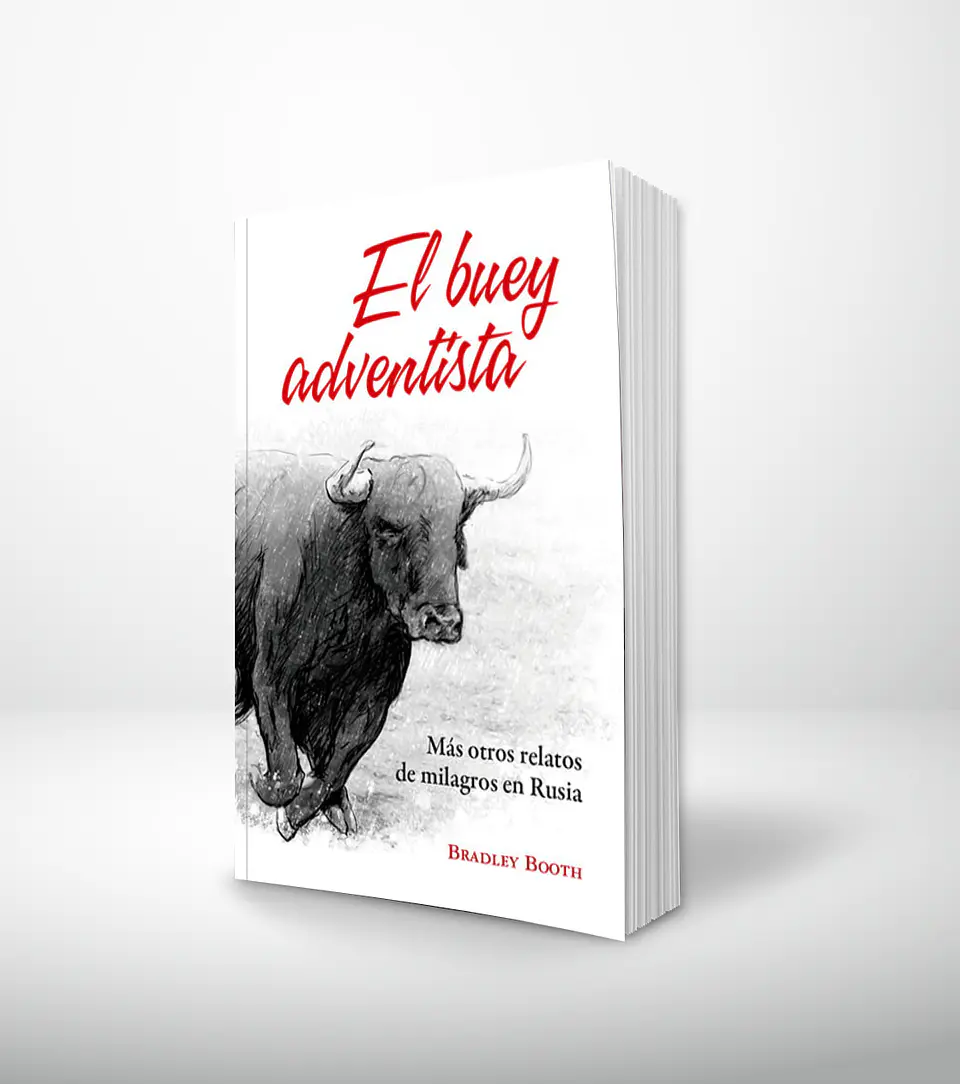 El buey adventista. Mas otros relatos de milagros en Rusia 1