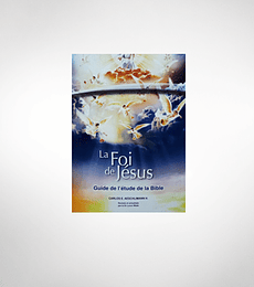 Études bibliques  de foi de Jésuc - Curso bíblico  Fe de Jesús 
