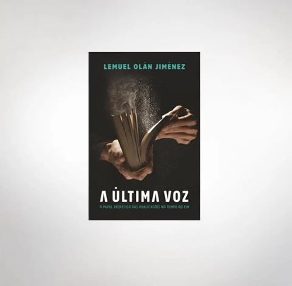 La ultima voz : El papel profético de las publicaciones de los últimos tiempos 1