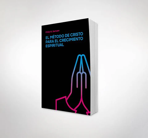 El método de Cristo para el crecimiento espiritual - 2ed